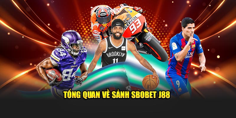 Tổng quan về sảnh Sbobet J88